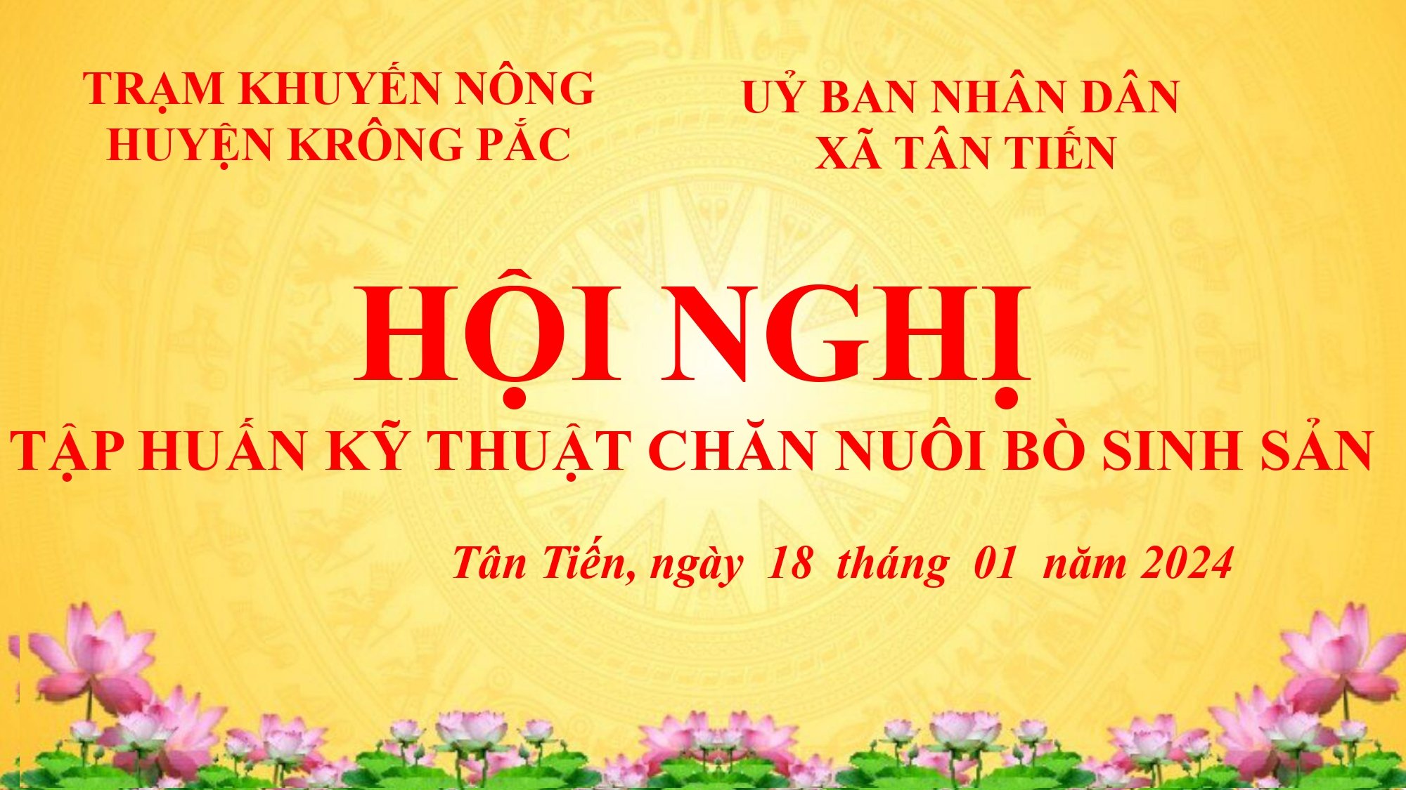 UBND XÃ TÂN TIẾN PHỐI HỢP TỔ CHỨC HỘI NGHỊ TẬP HUẤN "KỸ THUẬT CHĂN NUÔI BÒ SINH SẢN" CHO CÁC HỘ ĐỒNG BÀO DÂN TỘC THIỂU SỐ