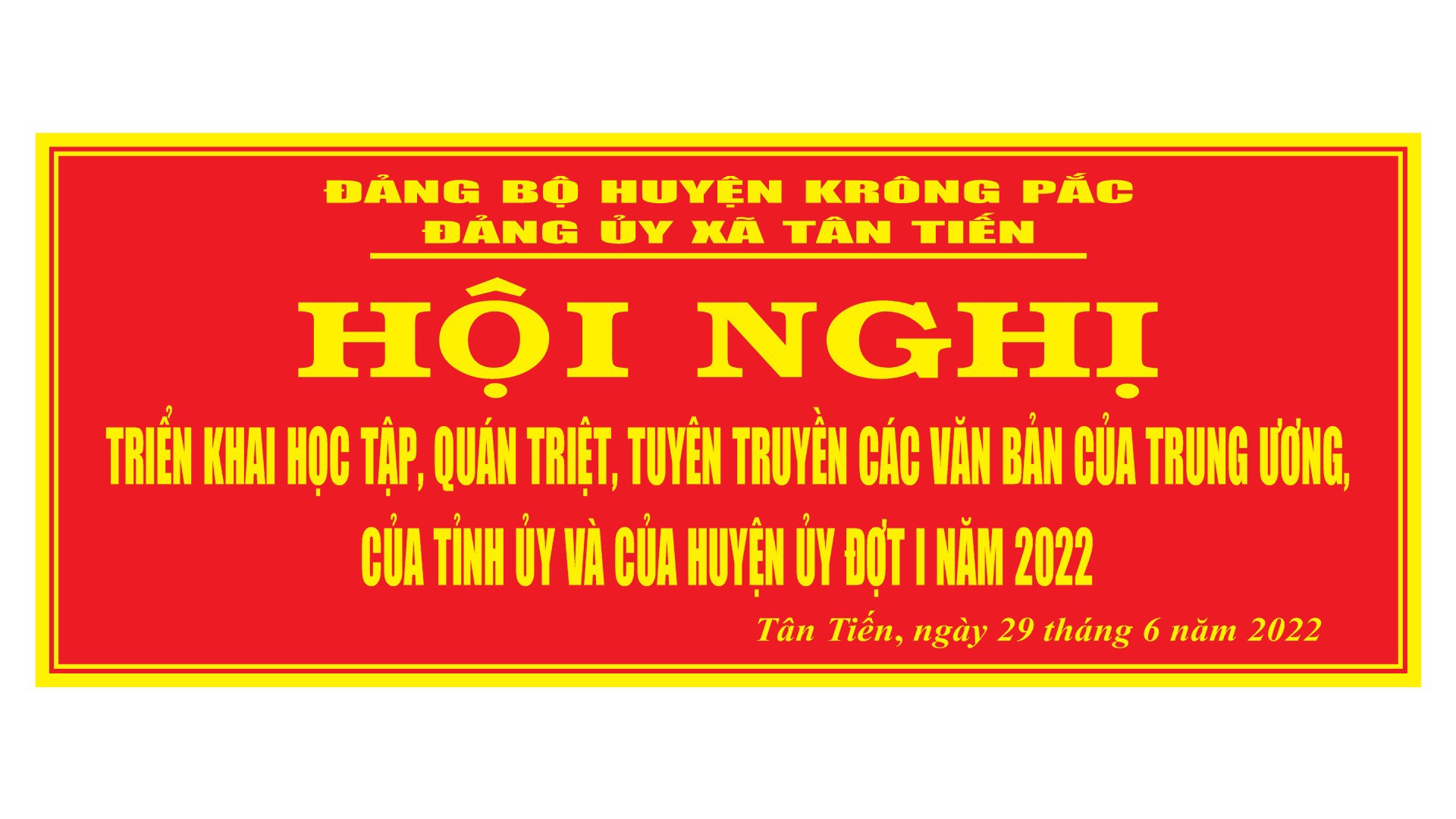HỘI NGHỊ TRIỂN KHAI HỌC TẬP, QUÁN TRIỆT, TUYÊN TRUYỀN CÁC VĂN BẢN CỦA TRUNG ƯƠNG, CỦA TỈNH ỦY VÀ HUYỆN ỦY ĐỢT I NĂM 2022